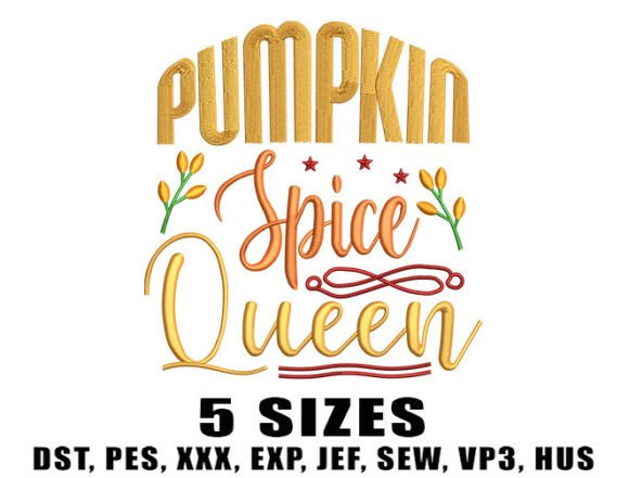 Pumpkin Spice Queen Embroidery Design Review